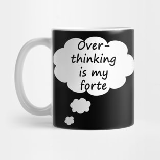 Overthinking Is My Forte - Typography Design Mug